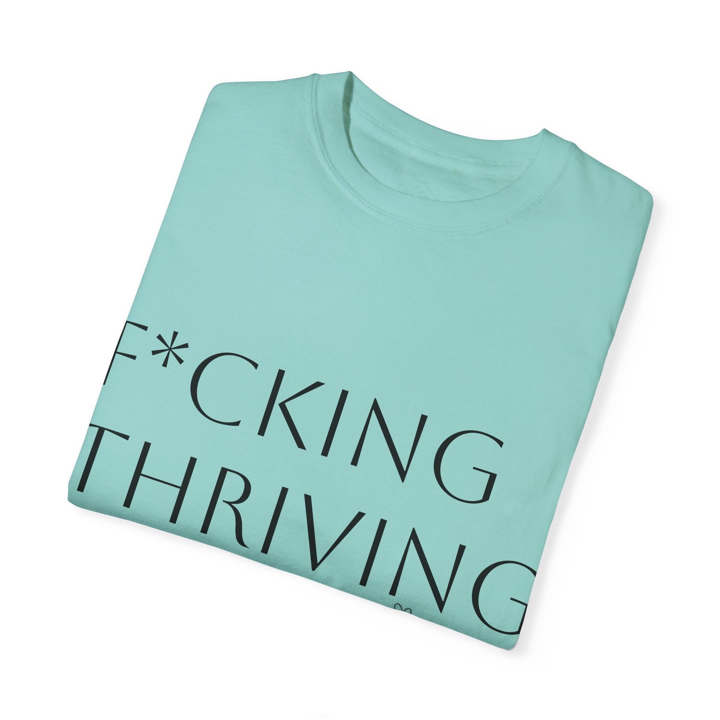 F*cking Thriving T-shirt