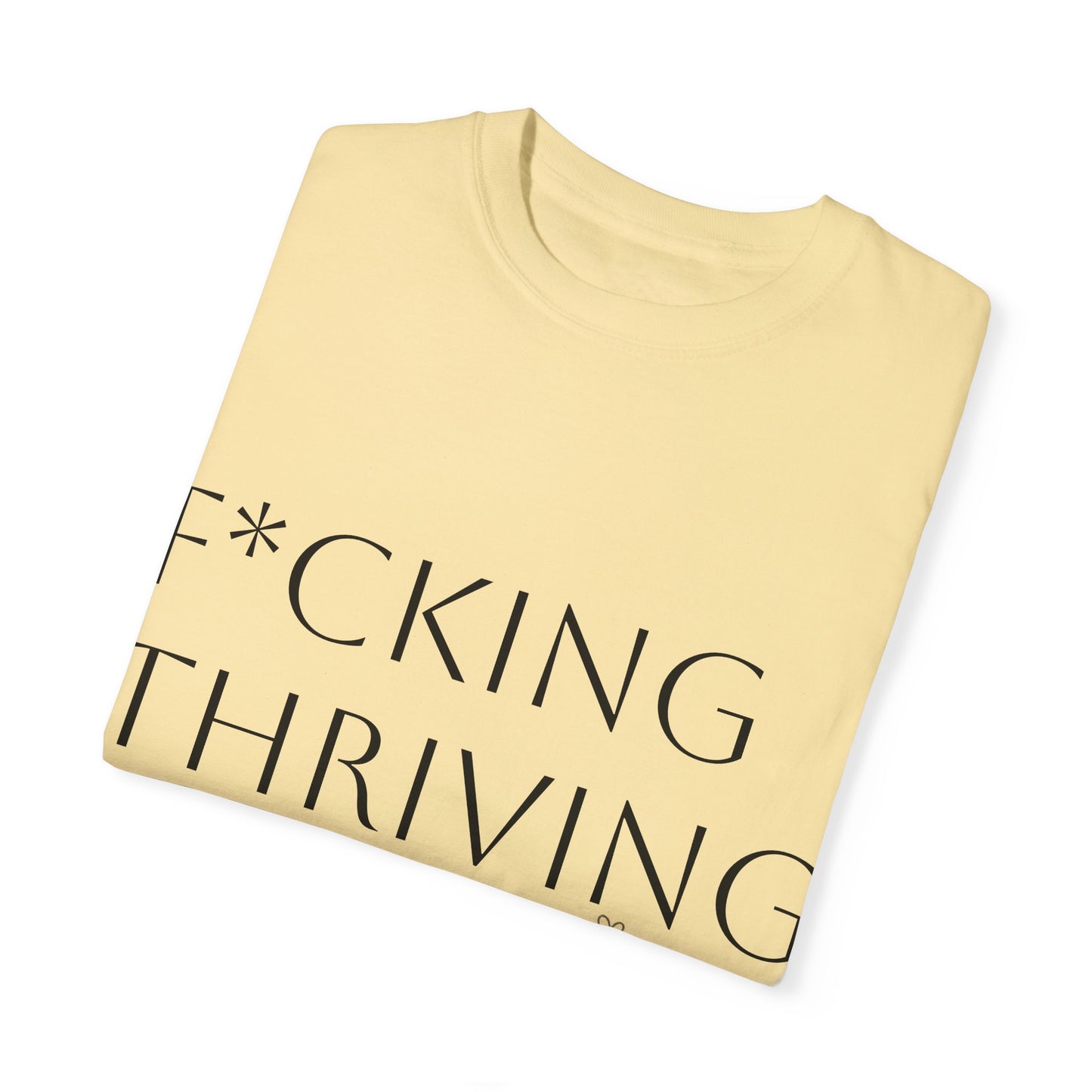 F*cking Thriving T-shirt
