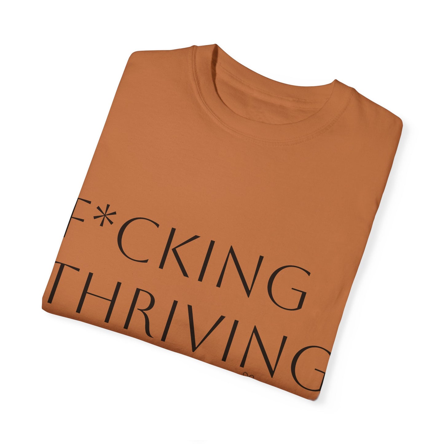 F*cking Thriving T-shirt