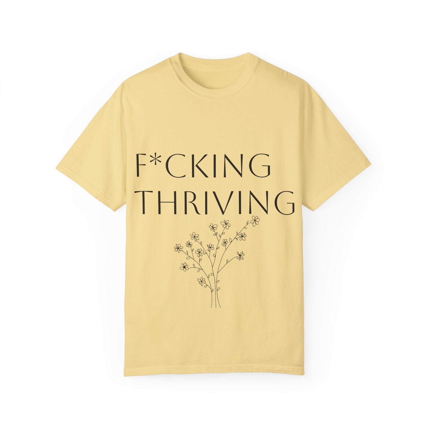 F*cking Thriving T-shirt
