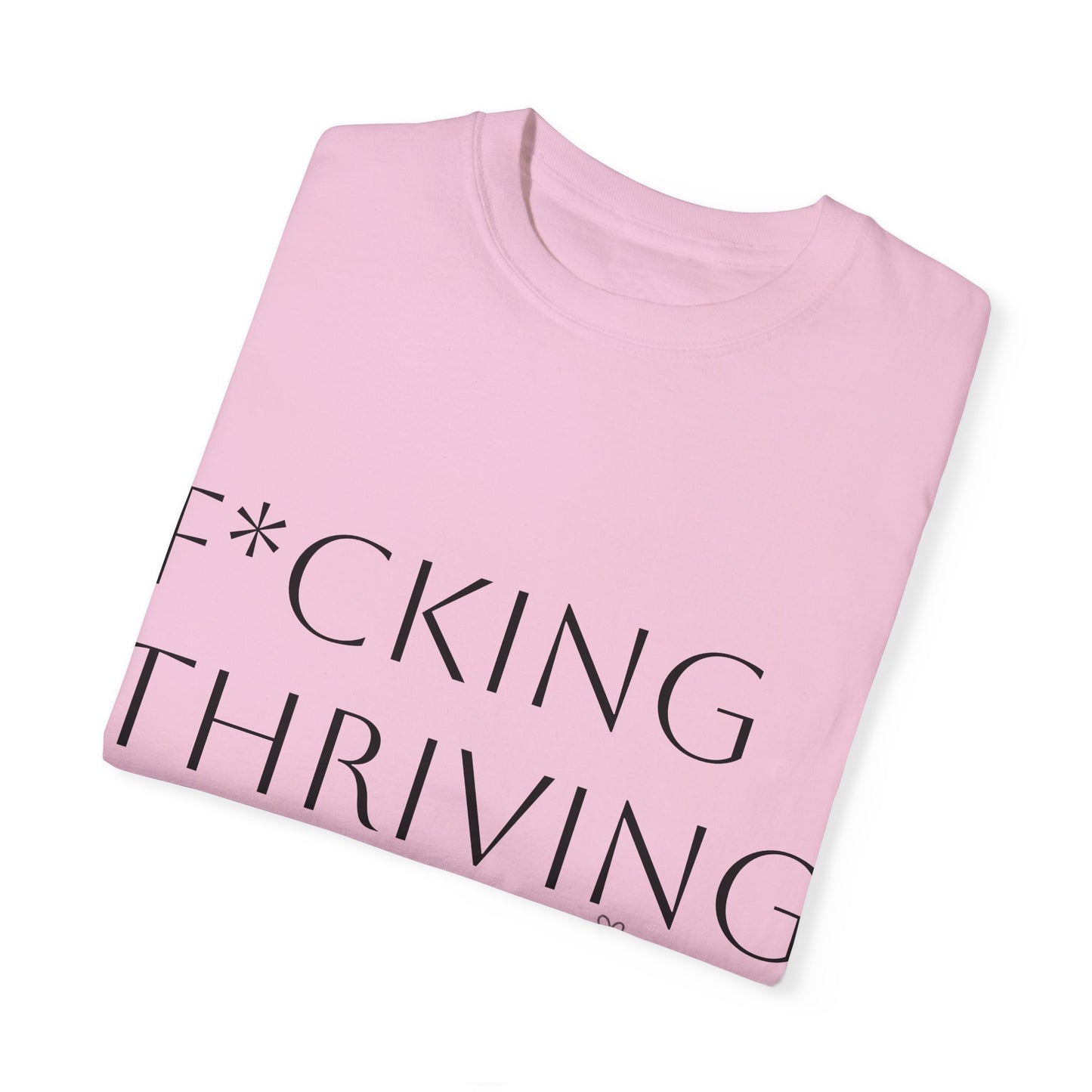 F*cking Thriving T-shirt