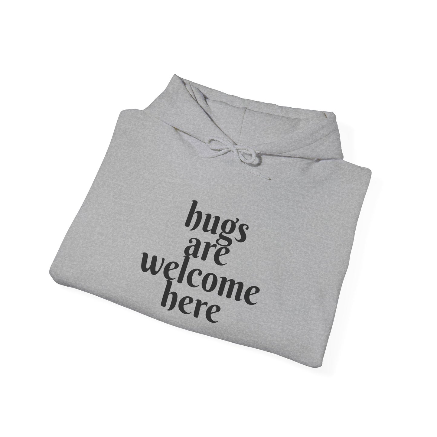 Hugs Welcome Hoodie