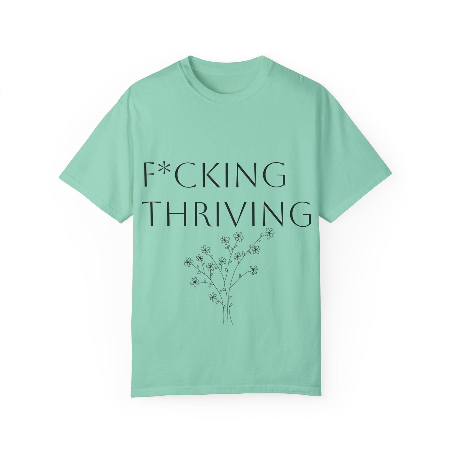 F*cking Thriving T-shirt