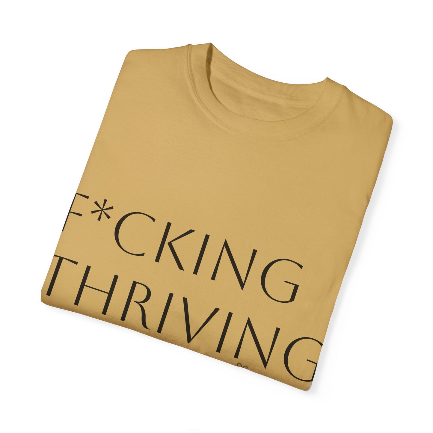 F*cking Thriving T-shirt