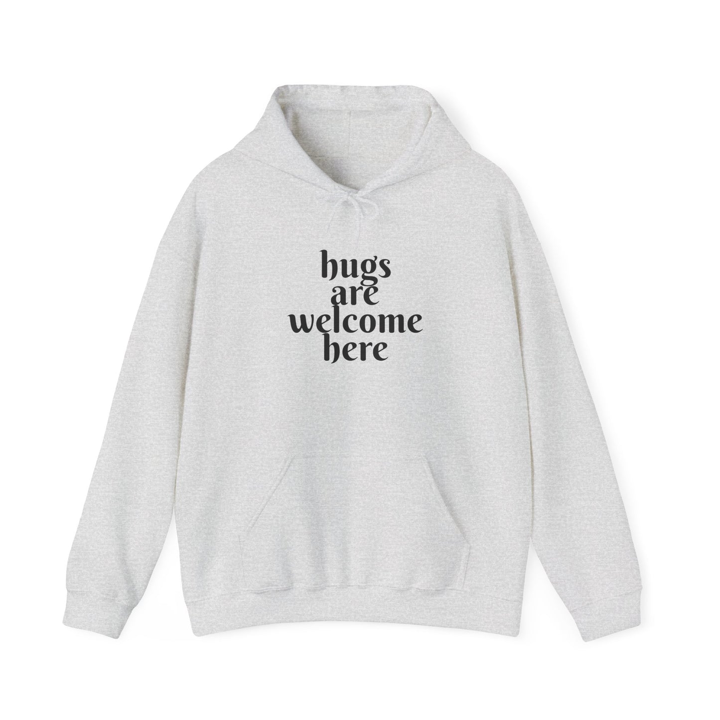 Hugs Welcome Hoodie