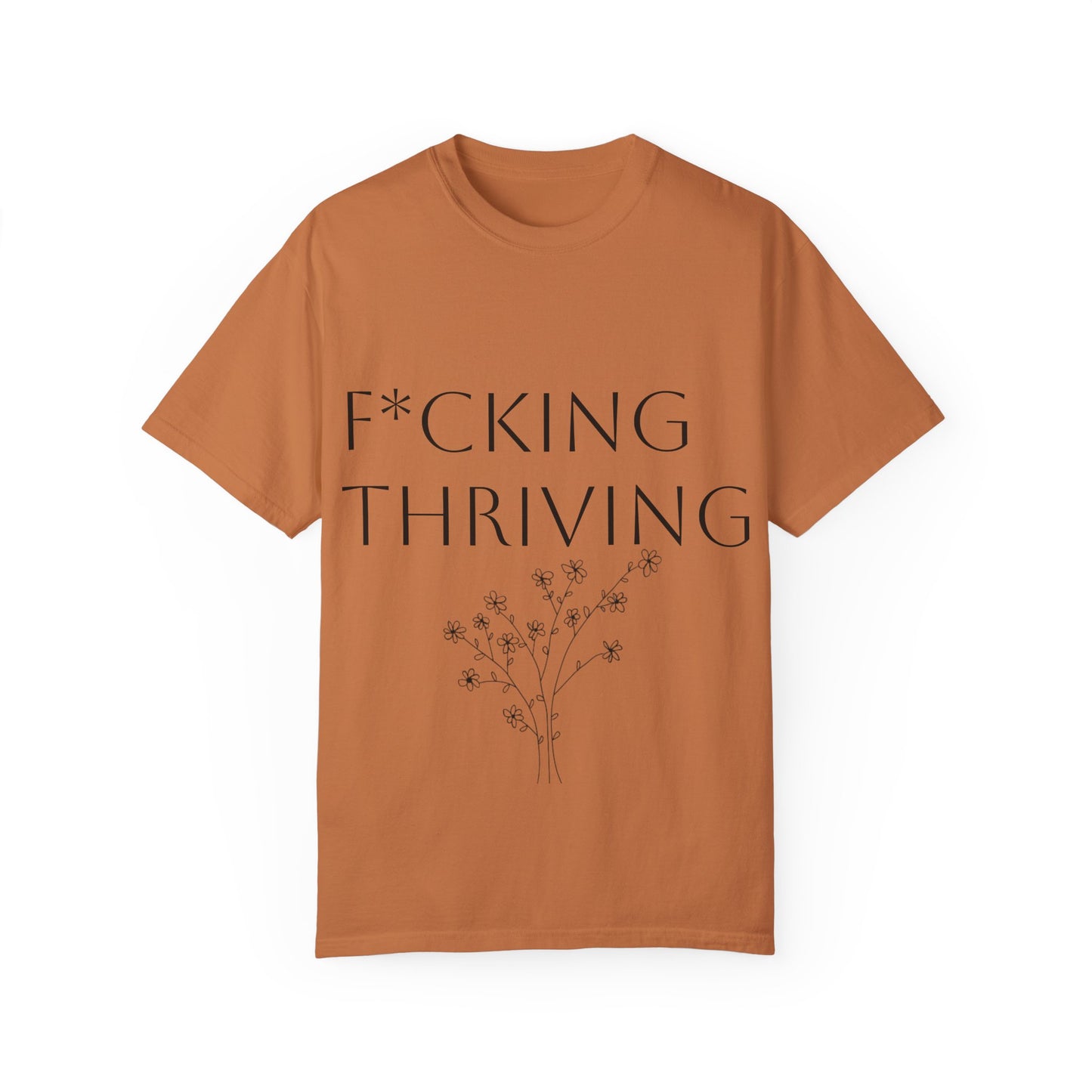 F*cking Thriving T-shirt