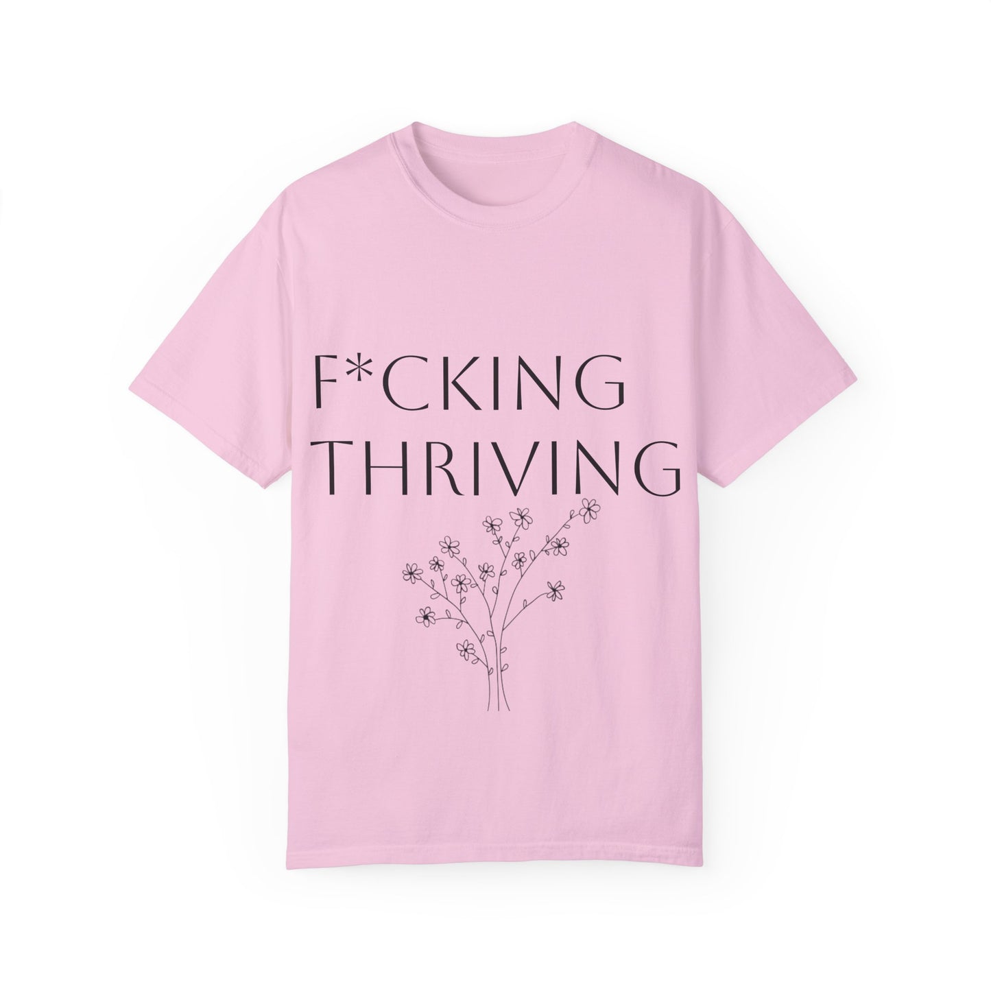 F*cking Thriving T-shirt