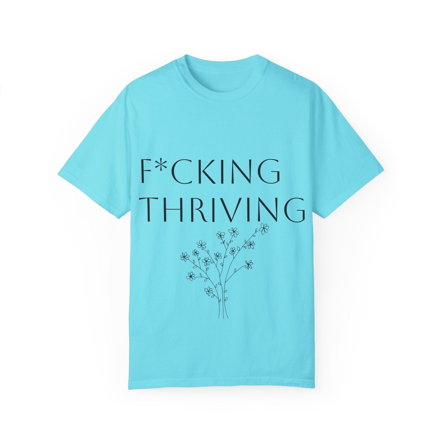 F*cking Thriving T-shirt