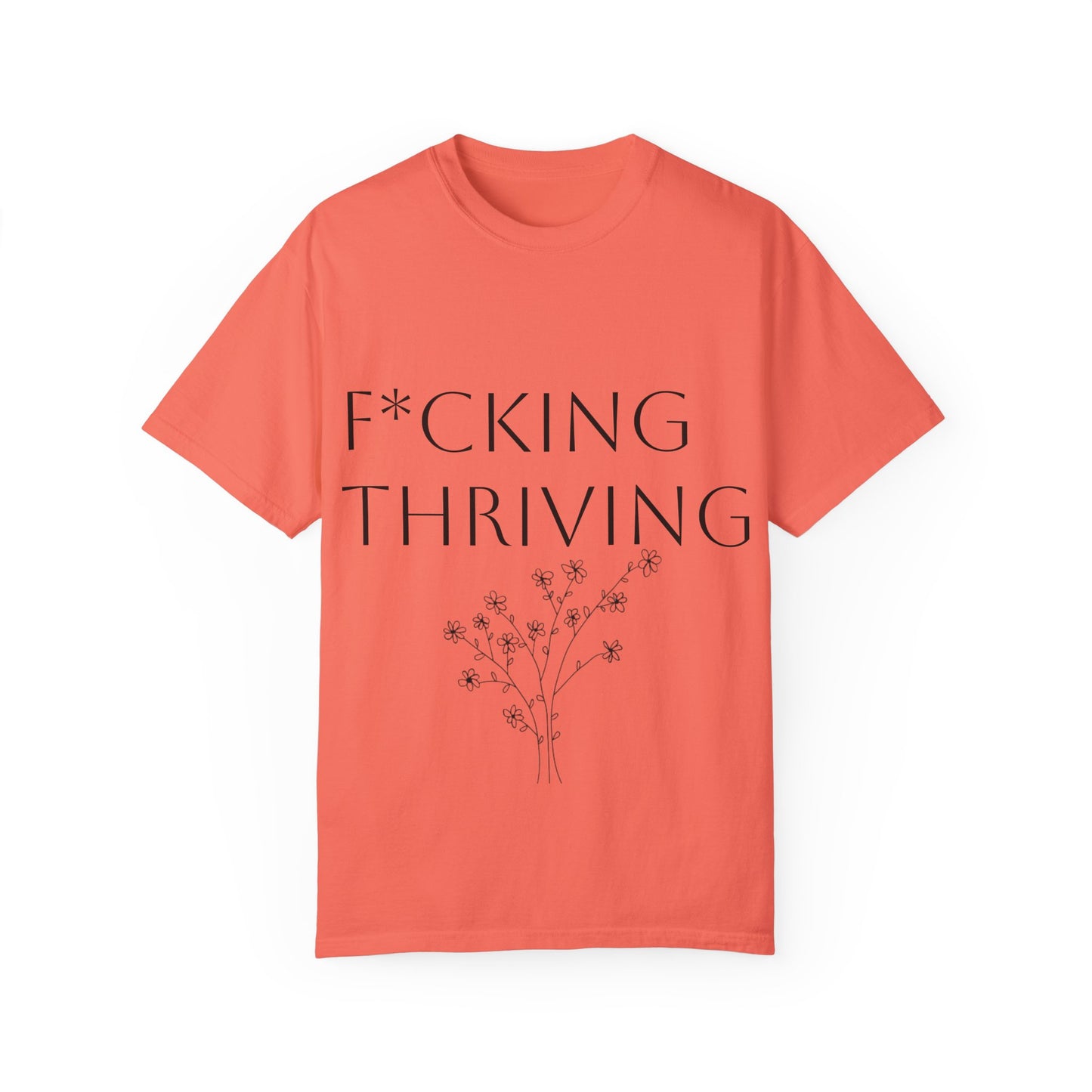 F*cking Thriving T-shirt