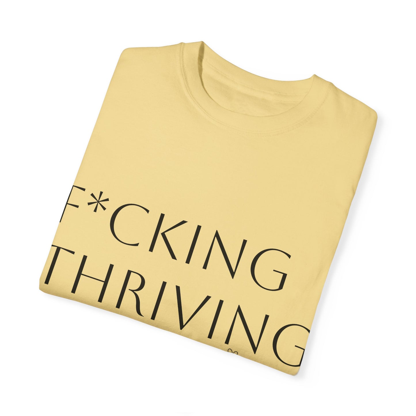 F*cking Thriving T-shirt