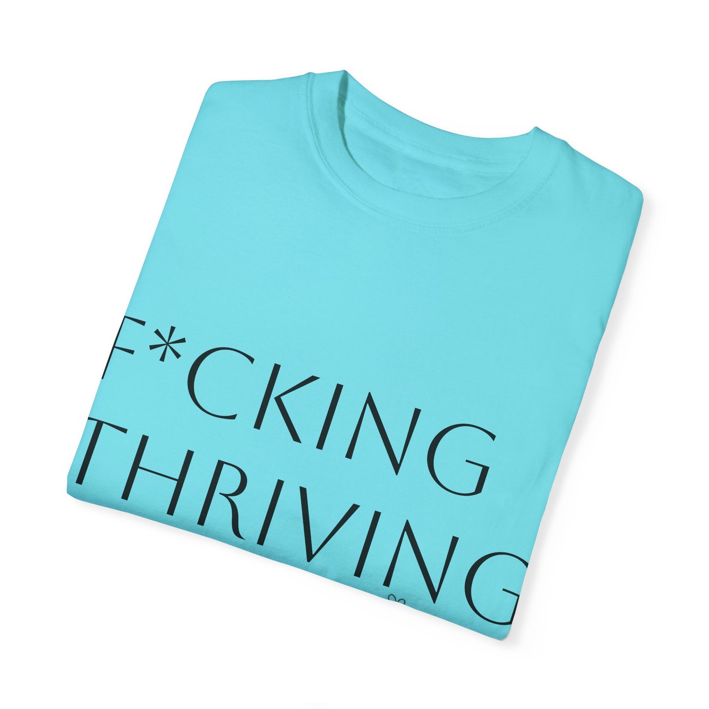 F*cking Thriving T-shirt