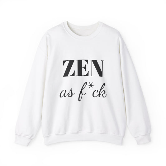 Zen as f*ck Sweatshirt - Unisex