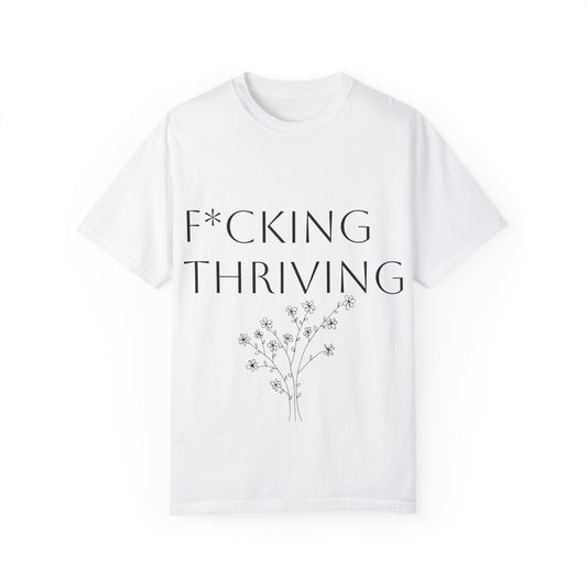 F*cking Thriving T-shirt